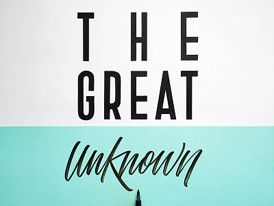 The Great Unknown lettering typography