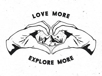 Love more, Explore more adventure explore hand illustration ipadproartwork love procreate