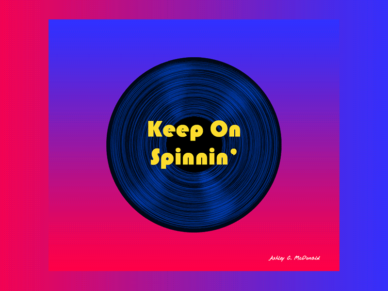 Keep on Spinnin'