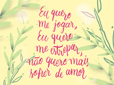 Ah, o amor! amor calligraphy lettering love lyrics plants song suffering