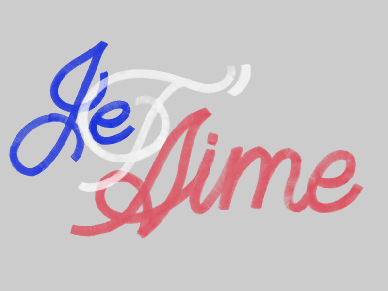 Je ne parle pas français, But I will! | Je t'aime adore aimer calligraphy désire français french handlettering handmade lettering love