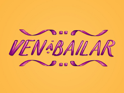 Ven a Bailar argentina dance handmade lettering movement spanish type typography