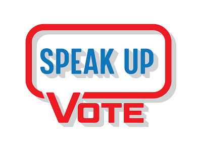 Speak Up. Vote! bubble speak talk type vote