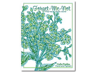 Forget-Me-Not book garden garden journal garden log garden records gardening publication