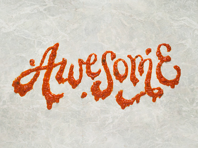 Awesome Sauce Type awesome awesome sauce food food lettering food type food typography hand lettering lettering type