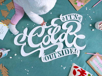 (Live) Baby, it's Cold Outside! cold cozy design dimensional type hand lettering january kids lettering paper paper snowflake type typography