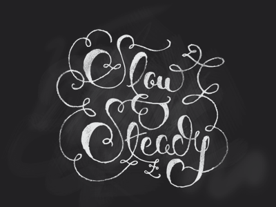 Slow And Steady (ver 1) chalk drawing hand lettering illustration lettering pencil slow steady slow and steady typography
