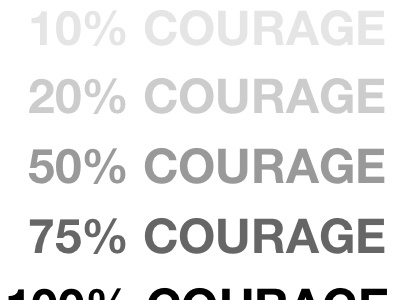 Courage gradient