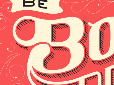 Be Bold, Be Brave by Young&United on Dribbble