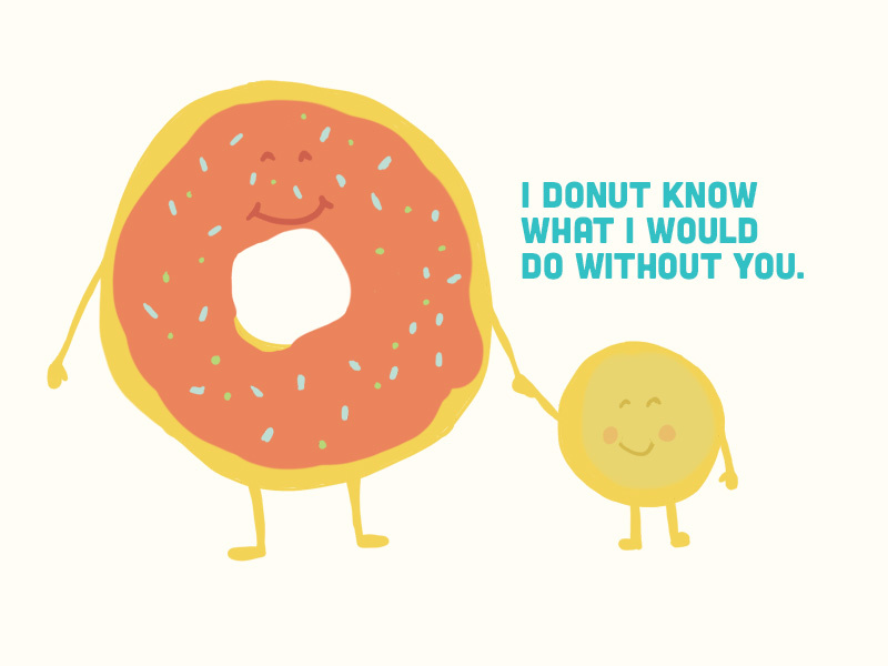 I Donut know what I would do without you. procreate hand drawn donuts puns food illustration