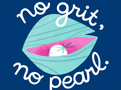 No grit, no pearl clam hand lettering illustration pearl quote shell typography