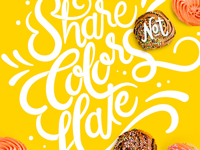 Lettering "Share Colors not Hate" colors design handlettering lettering letters lettertype pastry sweet typography art