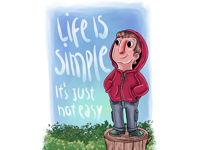 Life Is Simple, it's just not easy. illustration