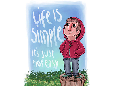 Life Is Simple, it's just not easy.