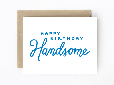 Happy Birthday Handsome birthday birthday card blue hand lettered hand lettering handsome royal blue