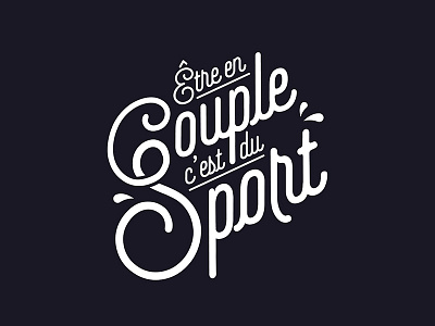 Etre en couple c'est du sport calligraphy design handwriting lettering logo type typography