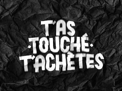 T'as touché t'achètes calligraphy design handwriting lettering logo type typography