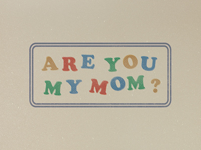 are you my mom? apparel funny humor merch type typography