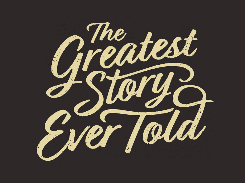 The Greatest Story By Evan Delagrange On Dribbble