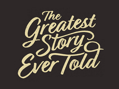 The Greatest Story lettering script story