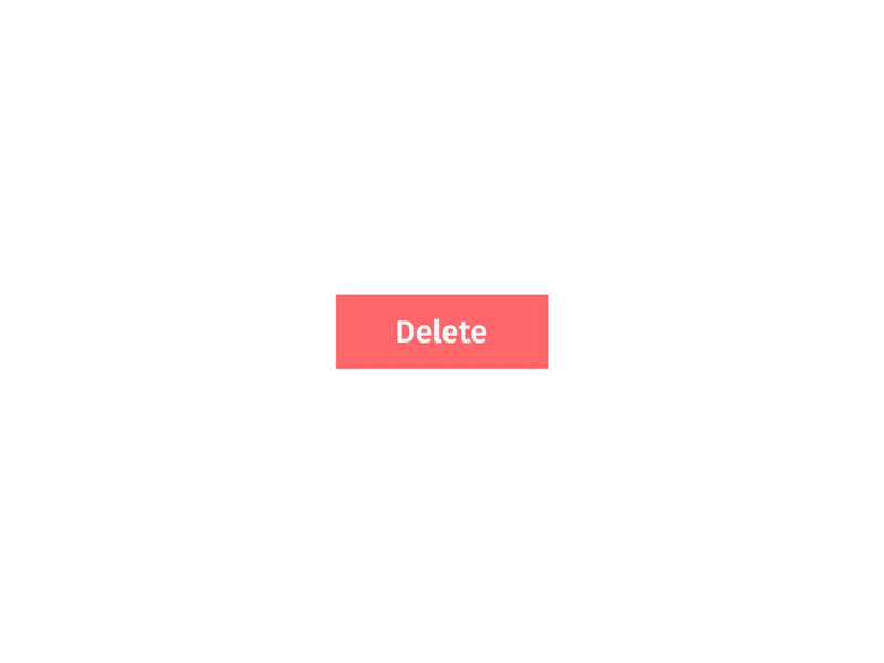 Daily UI Day 083 — Button animated animation button button animation daily ui dailyui delete ui