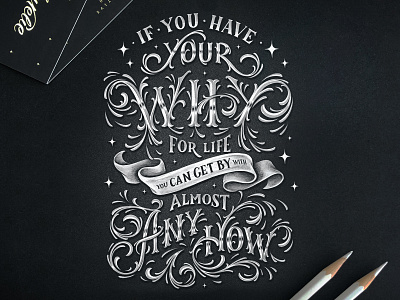 If You Have Your WHY For Life calligraphy chalk chalk typography custom type hand drawn illustration lettering typography