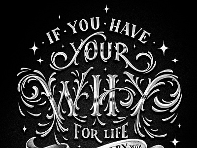 If You Have Your WHY For Life – Detail calligraphy chalk chalk typography custom type hand drawn illustration lettering typography