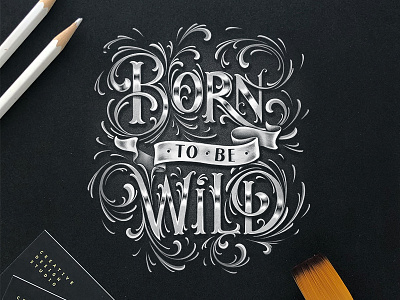 Born to be Wild born to be wild calligrahy chalk chalk art chalk type hand drawn handlettering lettering logo type type design typeface typograhy