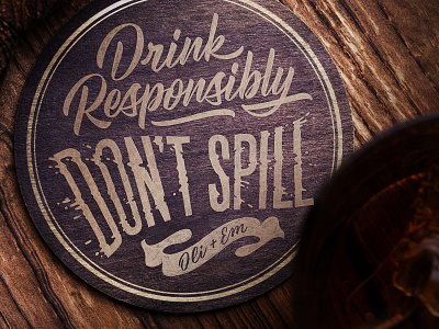 Drink Responsibly, Don't Spill Coasters calligraphy chalk chalk typography custom custom type hand drawn lettering logotype type typography