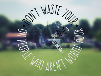 Don't Waste Your Time blur gradient layer mask graphic design landscape typography