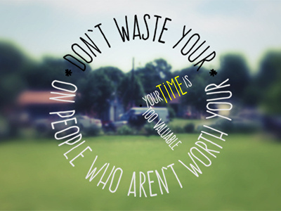 Don't Waste Your Time blur gradient layer mask graphic design landscape typography