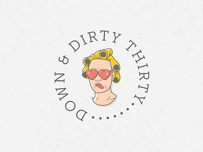 Down & Dirty Thirty Logo blog identity illustration lifestyle logo museo slab woman