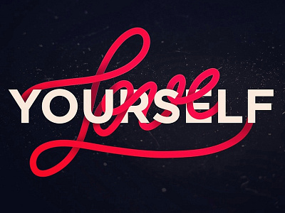 Love Yourself custom type hand lettering handlettering lettering type typography