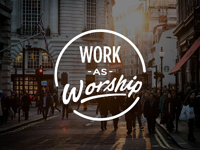 Work as Worship business christian crest design illustration logo mission script seal typography work worship