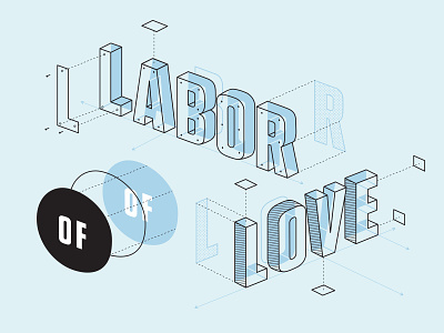 Labor of Love building construction deconstructed gateway woods labor labor day lettering letters love mechanics vector
