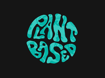 Plant Based font design groovy illustration lava lamp plant based psychedelic retro typography vegan