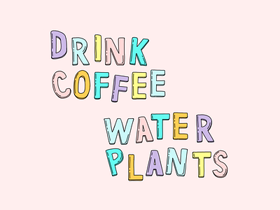 Drink Coffee, Water Plants coffee illustration pink plants self care