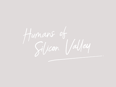 Humans of Silicon Valley Logo branding graphic design handwritten logo lettering logo logo design process typography