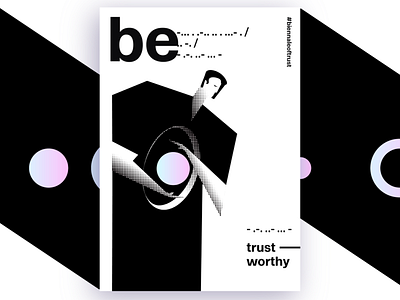 Be Trustworthy - Poster Contest Submission black braille gradient graphic design halftone illustration man poster poster contest trust typography vector