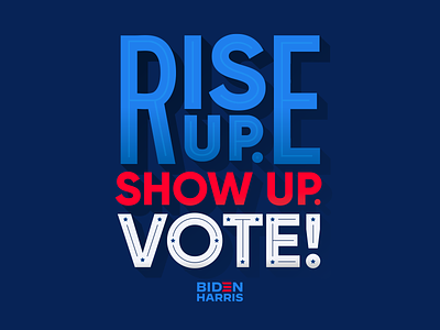 Rise Up. Show Up. biden riseup riseupshowupunite