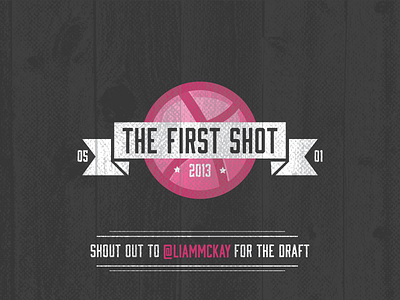 The First Shot debut drafted first shot hello world