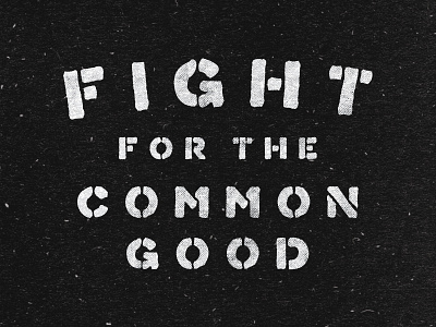 Fight For The Common Good