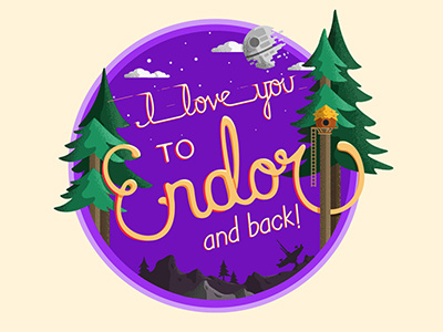 I Love You to (the forest moon) of Endor and Back! deathstar endor ewok lettering returnofthejedi starwars vectorillustration