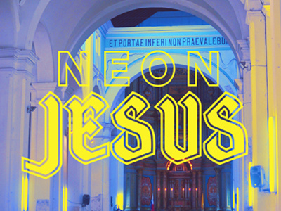 Neon Jesus bright church neon saturated typography