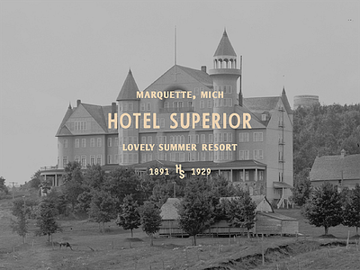 Hotel Superior ad advertisement architecture brand historic historic ads history hotel lake superior logo michigan type typography upper peninsula vintage