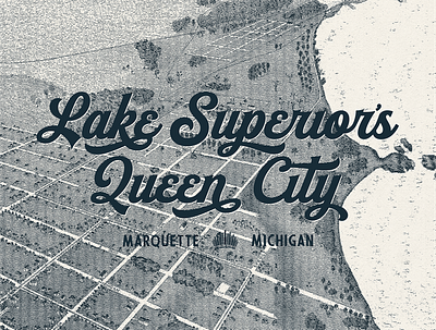 Queen City of the North historic history lake superior lettering logo michigan midwest midwest type midwestern queen city script texture type type design typography upper peninsula