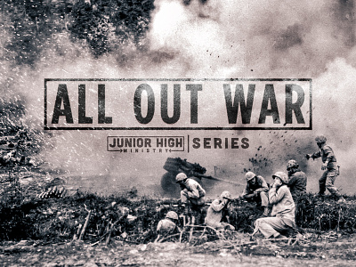All Out War Series all out war church junior high korean war series sermon series war