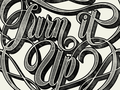 Turn It Up cursive lettering script type typography