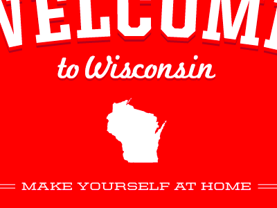 Make Yourself at Home red typography white wisconsin
