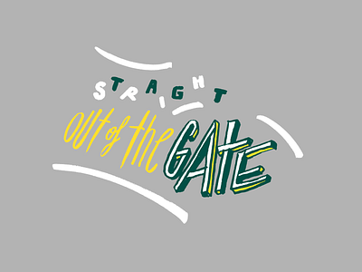 Straight out of the gate handlettering lettering straight type